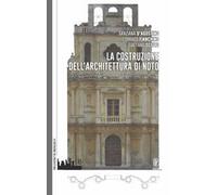 La costruzione dell'architettura di Noto