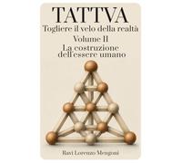 La costruzione dell'essere umano: Togliere il velo della realtà