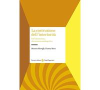 La costruzione dell'interiorità. Dall'identità fisica alla memoria autobio...