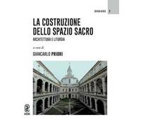 La costruzione dello spazio sacro. Architettura e liturgia
