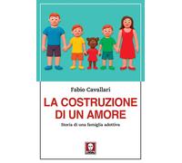 La costruzione di un amore - Cavallari Fabio