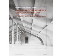 La costruzione moderna a Bologna (1875-1915). Ragione scientifica e sapere...