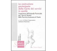 La costruzione partecipata della carta dei servizi in sanità. L'esperienza dell'Azienda Provinciale per i Servizi Sanitari della Provincia Autonoma di Trento