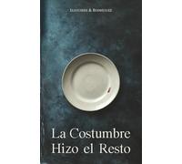 La costumbre hizo el resto