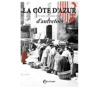La Côte d'Azur et son arrière-pays d'autrefois