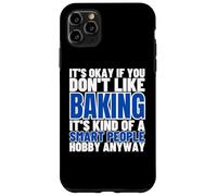 La cottura è per le persone intelligenti Baker divertente Custodia per iPhone 11 Pro Max