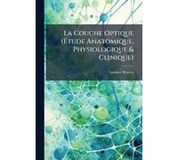 La Couche Optique (Étude Anatomique, Physiologique & Clinique)