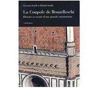 La coupole de Brunelleschi. Histoire et avenir d'une grande construction -...