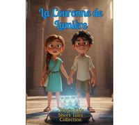 La Couronne de Lumière: Magic Kids Short Tales Collection