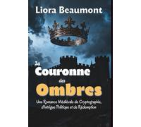 La Couronne des Ombres: Une Romance Médiévale de Cryptographie, d'Intrigue Politique et de Rédemption