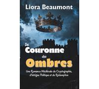 La Couronne des Ombres: Une Romance Médiévale de Cryptographie, d'Intrigue Politique et de Rédemption