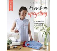 La couture upcycling: Les techniques essentielles en 10 modèles