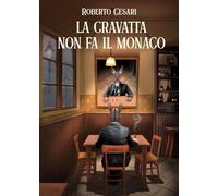 La cravatta non fa il monaco