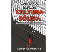 La creación de una cultura sólida: Organizaciones intencionales