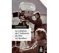La création de l'industrie du film au Québec