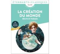 La Création du monde: Récits et poèmes