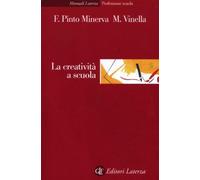 La creatività a scuola - Pinto Minerva Franca, Vinella Maria