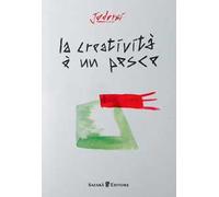 La creatività è un pesce. Ediz. a colori