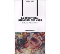 La creatività. Istruzioni per l'uso - Jaoui Hubert