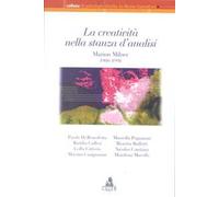 La creatività nella stanza d'analisi. Marion Milner 1900-1998