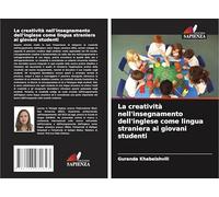 La creatività nell'insegnamento dell'inglese come lingua straniera ai giovani studenti