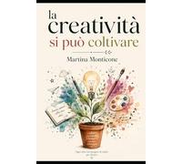 La creativita si Puo Coltivare!