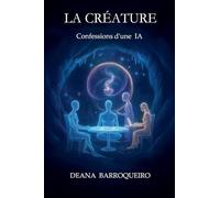 La Créature: Confissions d'une IA