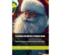 La Créature De Noël De La Planète Garius: Quand Un Extraterrestre A Sauvé Le Père Noël