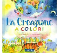 La creazione a colori - Moore Lucy