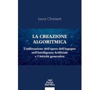 La creazione algoritmica. L’utilizzazione dell’opera dell’ingegno