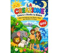 la creazione colora e Studia la Bibbia: Libro da Colorare con Storie e Quiz per Bambini 4-8 Anni