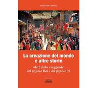 Libri Canossi Valentina - La Creazione Del Mondo E Altre Storie. Miti, Fiabe E L