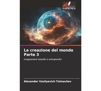 La creazione del mondo Parte 3: Insegnamenti teosofici e antroposofici