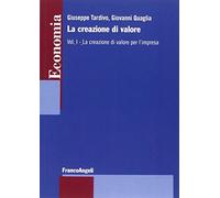La creazione di valore. La creazione di valore per l'impresa (Vol. 1)