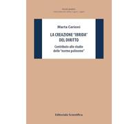 La creazione «ibrida» del diritto. Contributo allo studio delle «norme polinome»