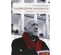 La creazione impaziente. Pier Luigi Pizzi e il teatro di prosa