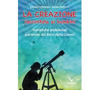 La creazione raccontata ai bambini. Tematiche ambientali partendo dal libro della Genesi