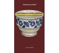 La credenza delle pastine. La cucina delle monache di Serra de' Conti - Lu...