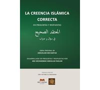 La creencia islámica correcta en preguntas y respuestas: Fundamentos del Islam (Aqidah) explicados de forma clara para principiantes