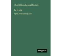 La créole: Opéra comique en 3 actes