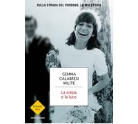La crepa e la luce. Sulla strada del perdono. La mia storia - 202