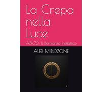 La Crepa nella Luce: ASK72: Il Romanzo Iniziatico