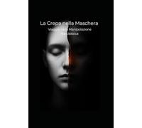 La Crepa nella Maschera: Viaggio nella Manipolazione Narcisistica