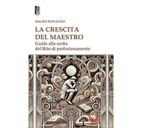 La crescita del Maestro. Guida alla scelta del rito di perfezionamento