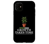 La crescita richiede tempo Inspirational Positive Thinking Custodia per iPhone 11