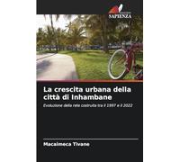 La crescita urbana della città di Inhambane: Evoluzione della rete costruita tra il 1997 e il 2022