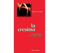 La cresima. Responsabilità e forza dello Spirito