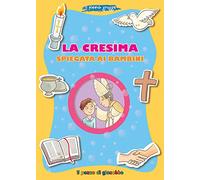 La Cresima spiegata ai bambini. Il piccolo gregge