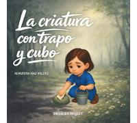 La criatura con trapo y cubo