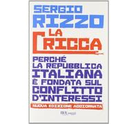 La cricca. Perché la Repubblica italiana è fondata sul conflitto d'interessi